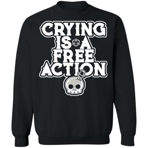 Crying is a free action shirt $24.95