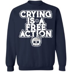 Crying is a free action shirt $24.95 redirect06162021230620