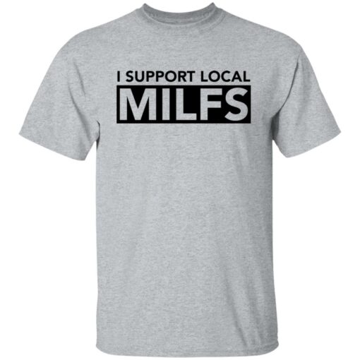 I support local milfs shirt $19.95 redirect06162021230625 1
