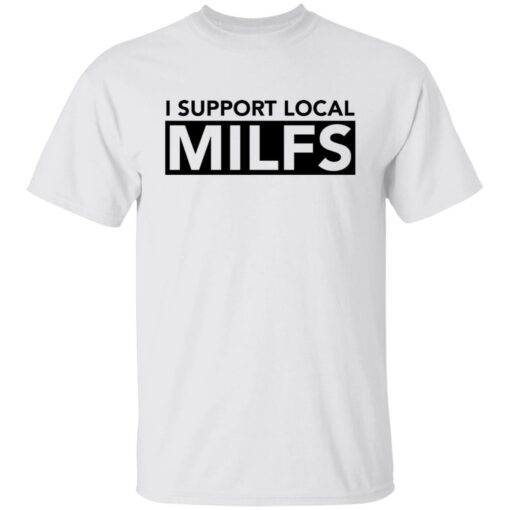 I support local milfs shirt $19.95 redirect06162021230625