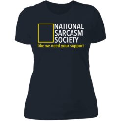 National sarcasm society like we need your support shirt $19.95 redirect06162021230626 9