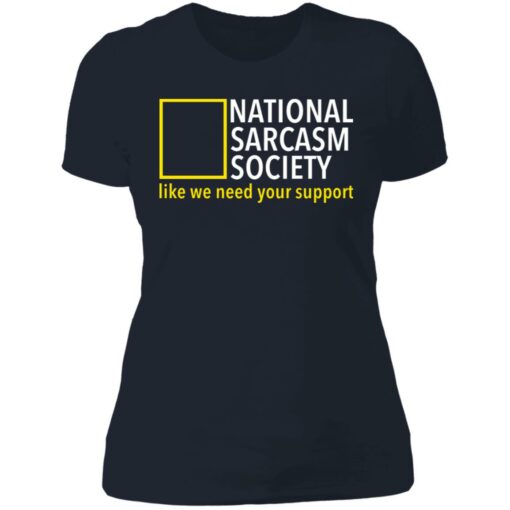 National sarcasm society like we need your support shirt $19.95 redirect06162021230626 9