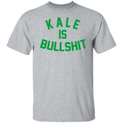 Kale is bullshit shirt $19.95