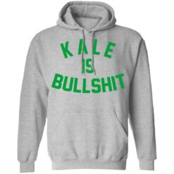 Kale is bullshit shirt $19.95