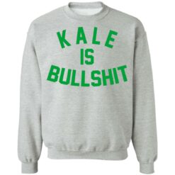 Kale is bullshit shirt $19.95