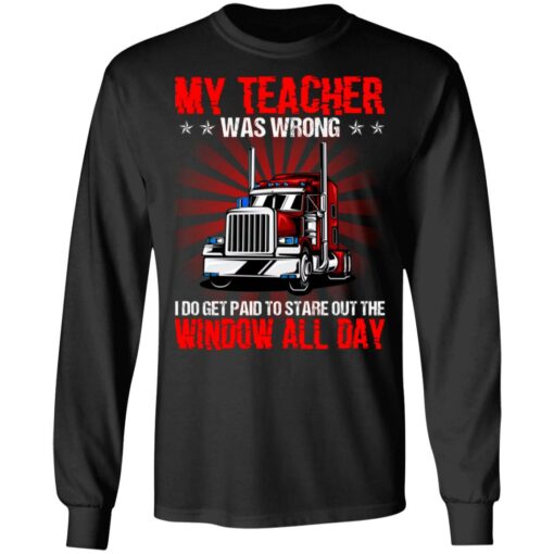 Truck my teacher was wrong i do get paid to stare shirt $19.95 redirect06172021000604 2