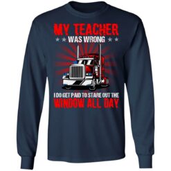 Truck my teacher was wrong i do get paid to stare shirt $19.95 redirect06172021000604 3