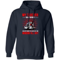 Truck my teacher was wrong i do get paid to stare shirt $19.95 redirect06172021000604 5