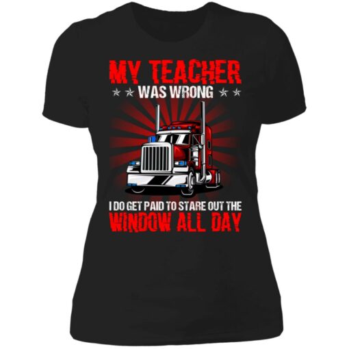 Truck my teacher was wrong i do get paid to stare shirt $19.95 redirect06172021000604 8
