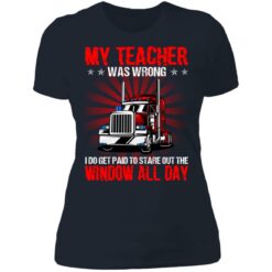 Truck my teacher was wrong i do get paid to stare shirt $19.95 redirect06172021000604 9