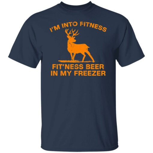 Deer i’m into fitness fit'ness beer in my freezer shirt $19.95 redirect06172021000637 1