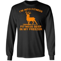 Deer i’m into fitness fit'ness beer in my freezer shirt $19.95