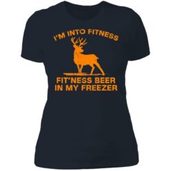 Deer i’m into fitness fit'ness beer in my freezer shirt $19.95