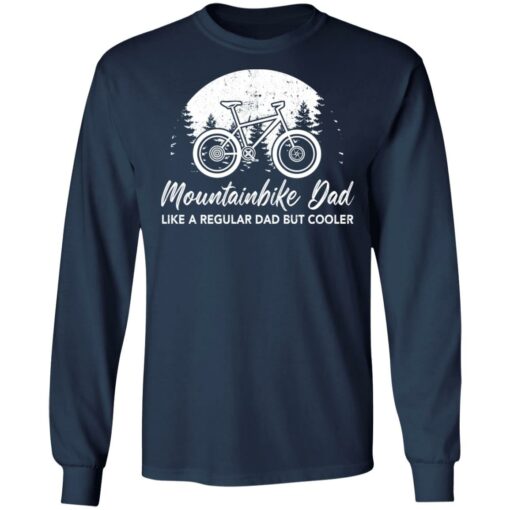 Mountainbike dad like a regular dad but cooler shirt $19.95 redirect06172021010632 3