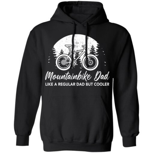Mountainbike dad like a regular dad but cooler shirt $19.95 redirect06172021010632 4