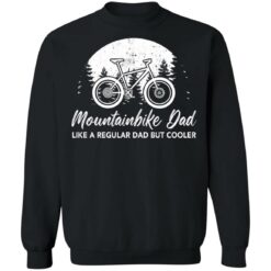 Mountainbike dad like a regular dad but cooler shirt $19.95 redirect06172021010632 6