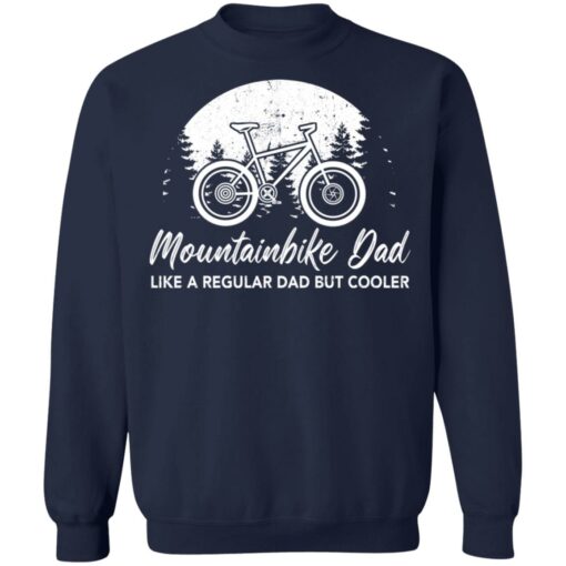 Mountainbike dad like a regular dad but cooler shirt $19.95 redirect06172021010632 7