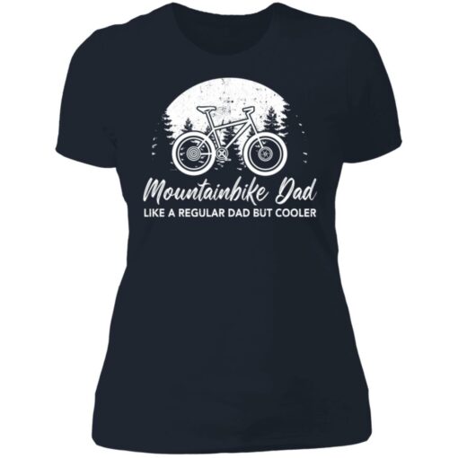 Mountainbike dad like a regular dad but cooler shirt $19.95