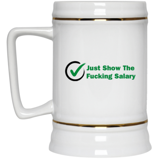 Just show the f*cking salary mug $16.95