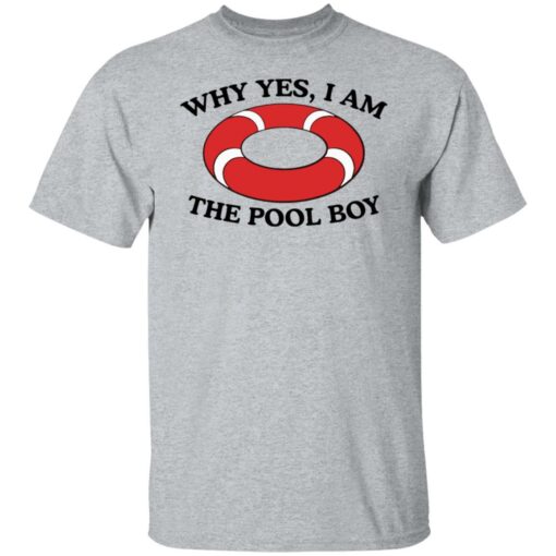 Swimming why yes i am the pool boy shirt $19.95 redirect06172021030634 1