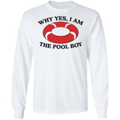 Swimming why yes i am the pool boy shirt $19.95 redirect06172021030634 3