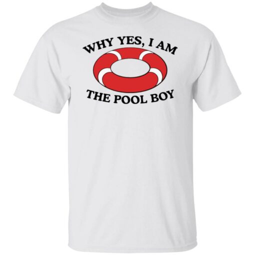 Swimming why yes i am the pool boy shirt $19.95 redirect06172021030634