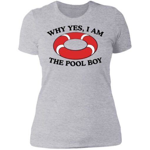 Swimming why yes i am the pool boy shirt $19.95 redirect06172021030634 8