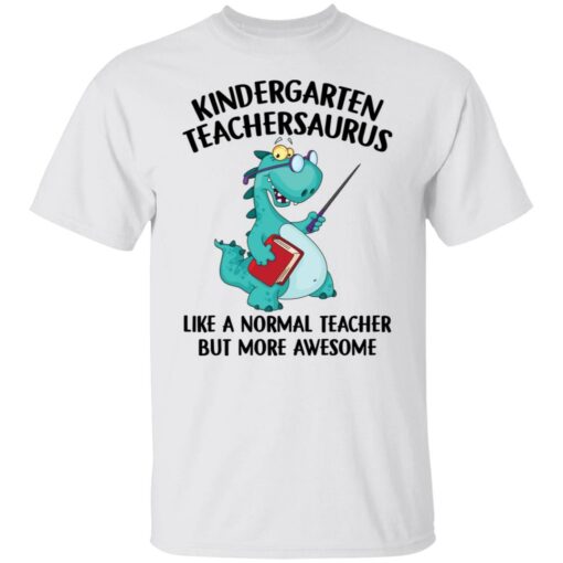 Dinosaurs kindergarten teachersaurus like a normal teacher shirt $19.95 redirect06172021030644