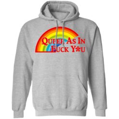 Pride LGBT queer as in f*ck you shirt $19.95