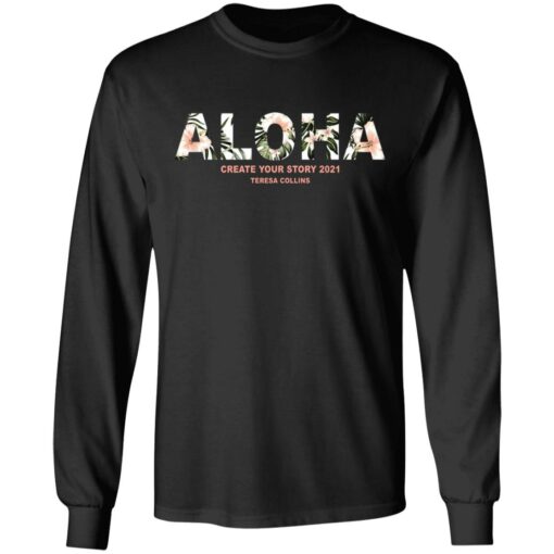 Aloha create your story 2021 teresa collins shirt $19.95 redirect06172021040643 2