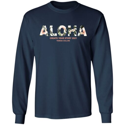 Aloha create your story 2021 teresa collins shirt $19.95 redirect06172021040643 3