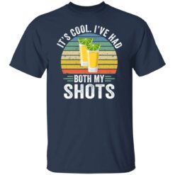 It's cool I've had both my shots Tequila shirt $19.95