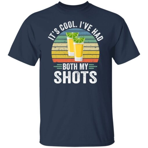 It's cool I've had both my shots Tequila shirt $19.95 redirect06172021050614 1