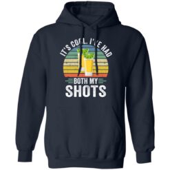 It's cool I've had both my shots Tequila shirt $19.95 redirect06172021050614 5