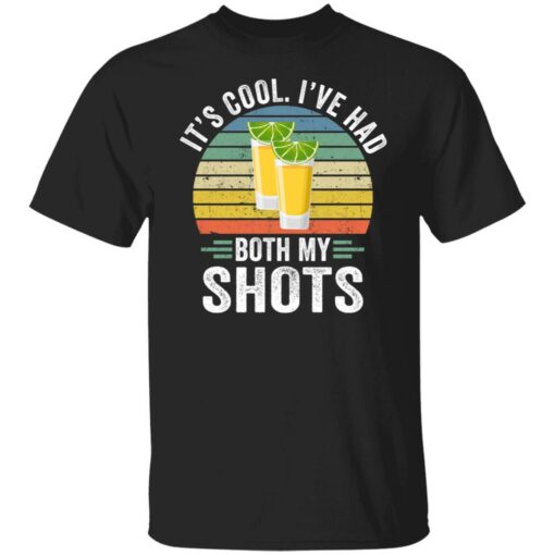 It's cool I've had both my shots Tequila shirt $19.95 redirect06172021050614