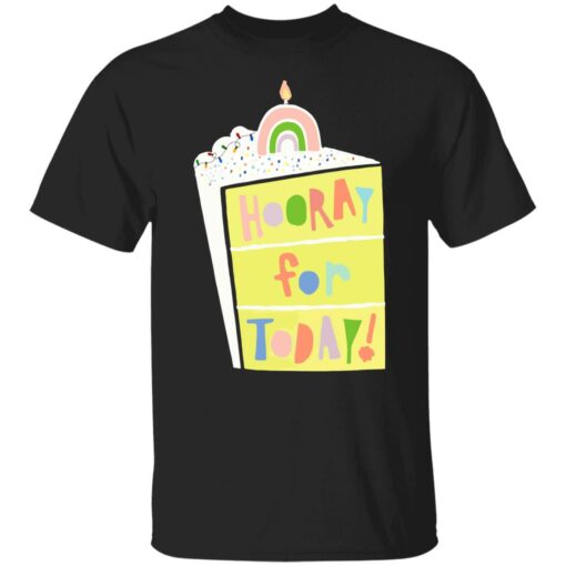 Hooray for today shirt $19.95 redirect06172021060601