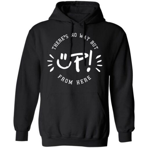 There's no way but up from here shirt $19.95 redirect06172021230608 2