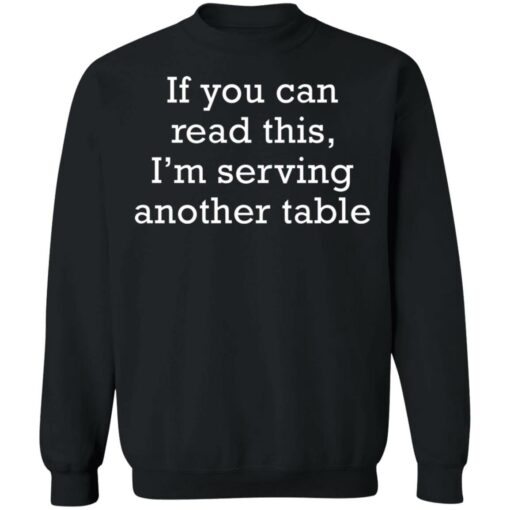 If you can read this i'm serving another table shirt $19.95 redirect06172021230612 6