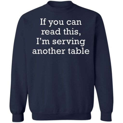If you can read this i'm serving another table shirt $19.95 redirect06172021230612 7