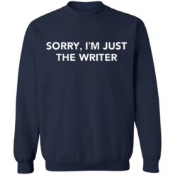 Sorry i'm just the writer shirt $19.95 redirect06172021230615 7
