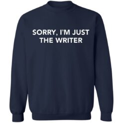 Sorry i'm just the writer shirt $19.95