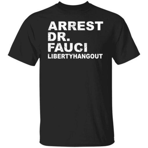 Arrest dr fauci libertyhangout shirt $19.95 redirect06172021230650 1