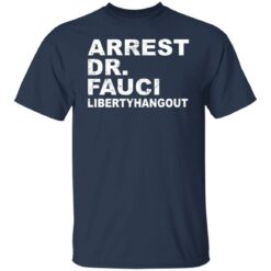 Arrest dr fauci libertyhangout shirt $19.95