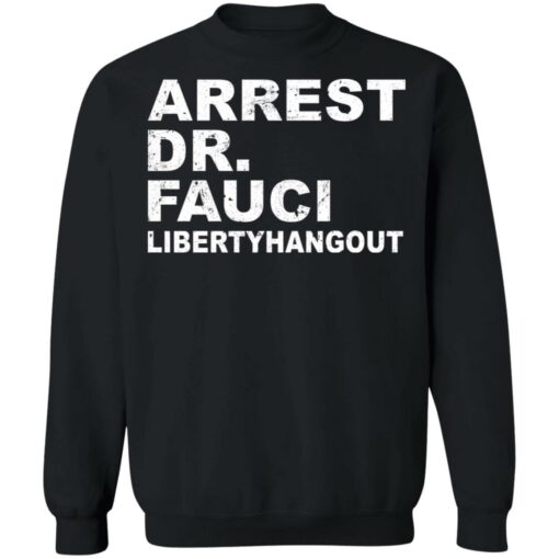 Arrest dr fauci libertyhangout shirt $19.95 redirect06172021230650 7