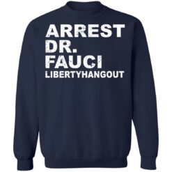 Arrest dr fauci libertyhangout shirt $19.95