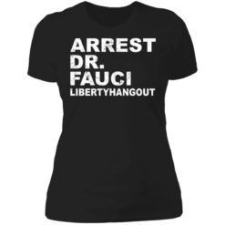 Arrest dr fauci libertyhangout shirt $19.95