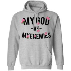 My god vs myenemies shirt $19.95