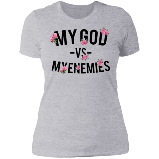 My god vs myenemies shirt $19.95