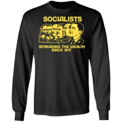 Socialists spreading the wealth since 1917 shirt $19.95