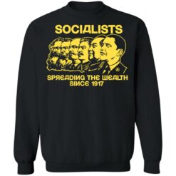 Socialists spreading the wealth since 1917 shirt $19.95 redirect06182021040602 2